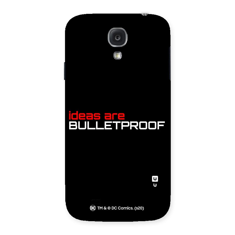 Vendetta Ideas are Bulletproof Back Case for Samsung Galaxy S4