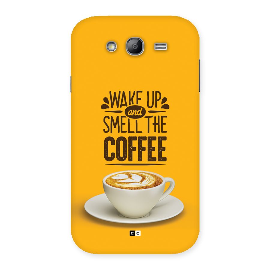 Wake Up Coffee Back Case for Galaxy Grand Neo Plus