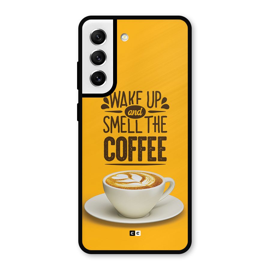 Wake Up Coffee Metal Back Case for Galaxy S21 FE 5G