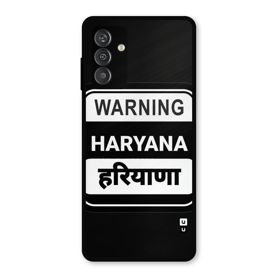 Warning Haryana Metal Back Case for Galaxy F13