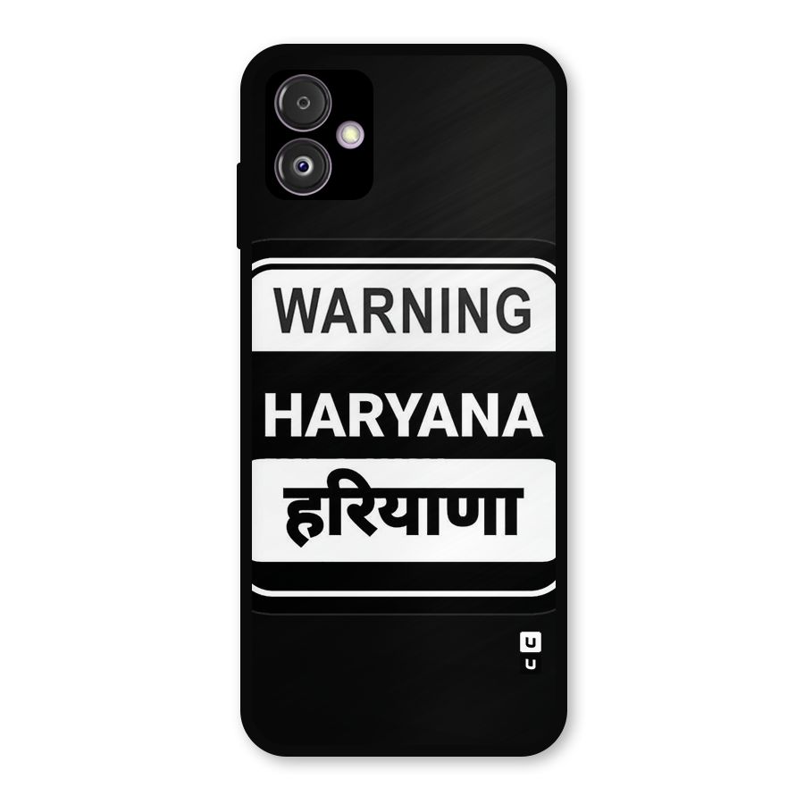 Warning Haryana Metal Back Case for Galaxy F14