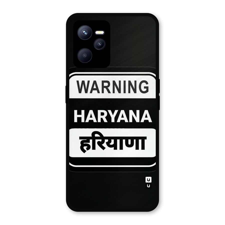 Warning Haryana Metal Back Case for Realme C35