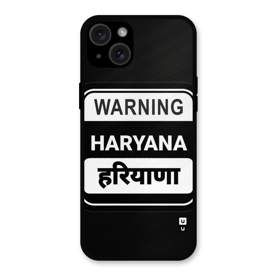 Warning Haryana Metal Back Case for iPhone 15 Plus