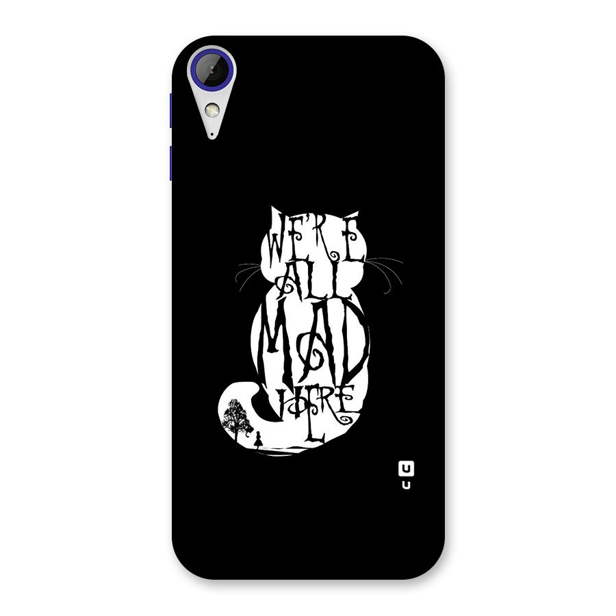 We All Mad Here Back Case for Desire 830