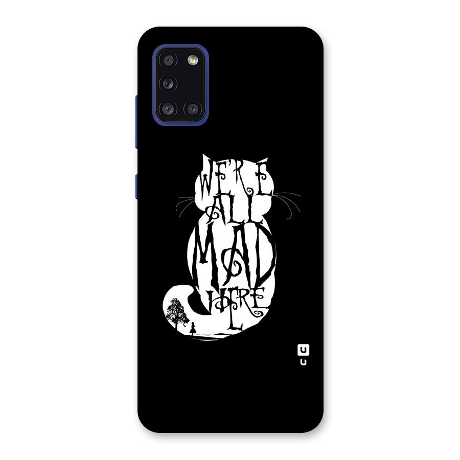 We All Mad Here Back Case for Galaxy A31