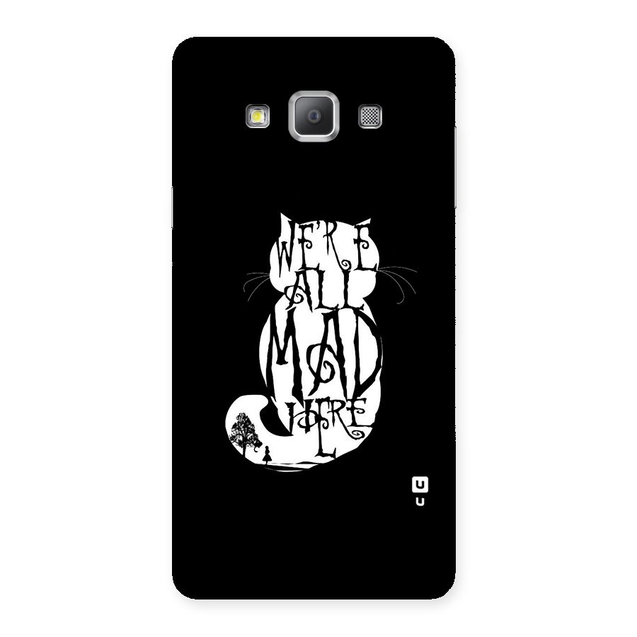 We All Mad Here Back Case for Galaxy A7