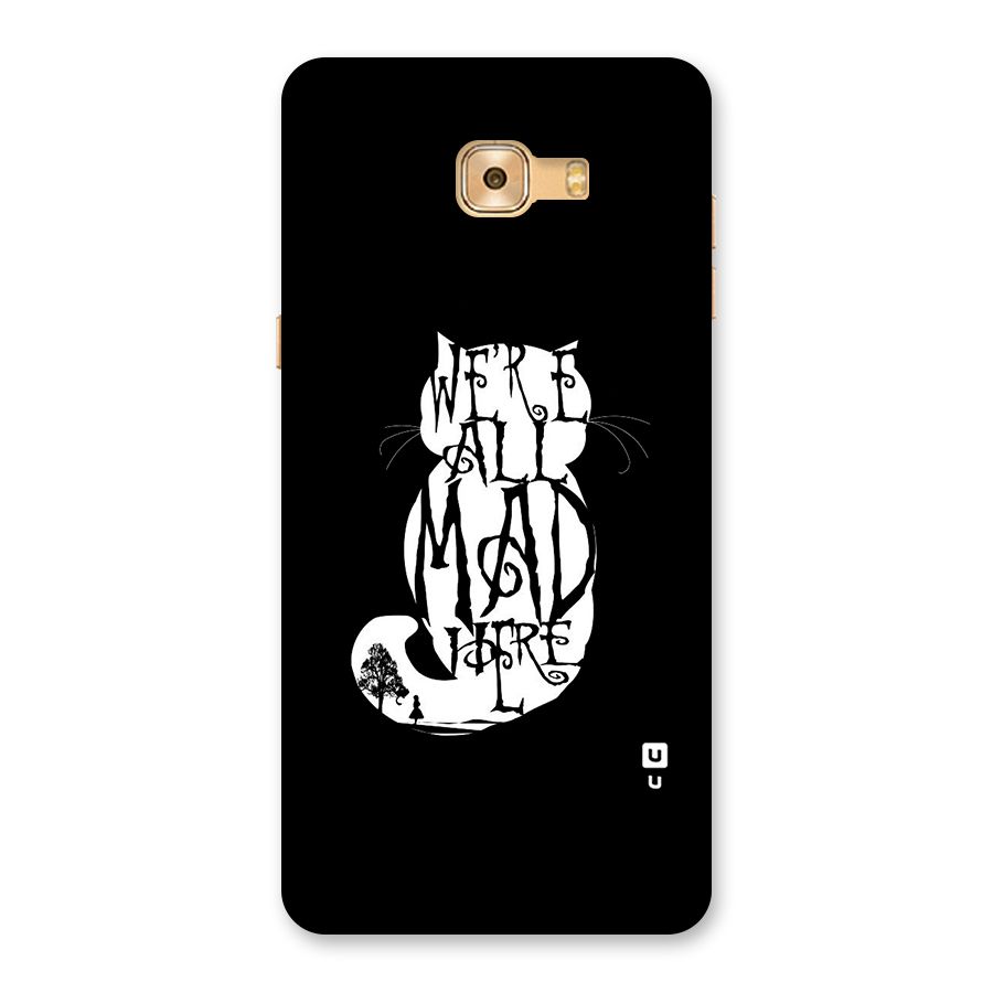 We All Mad Here Back Case for Galaxy C9 Pro