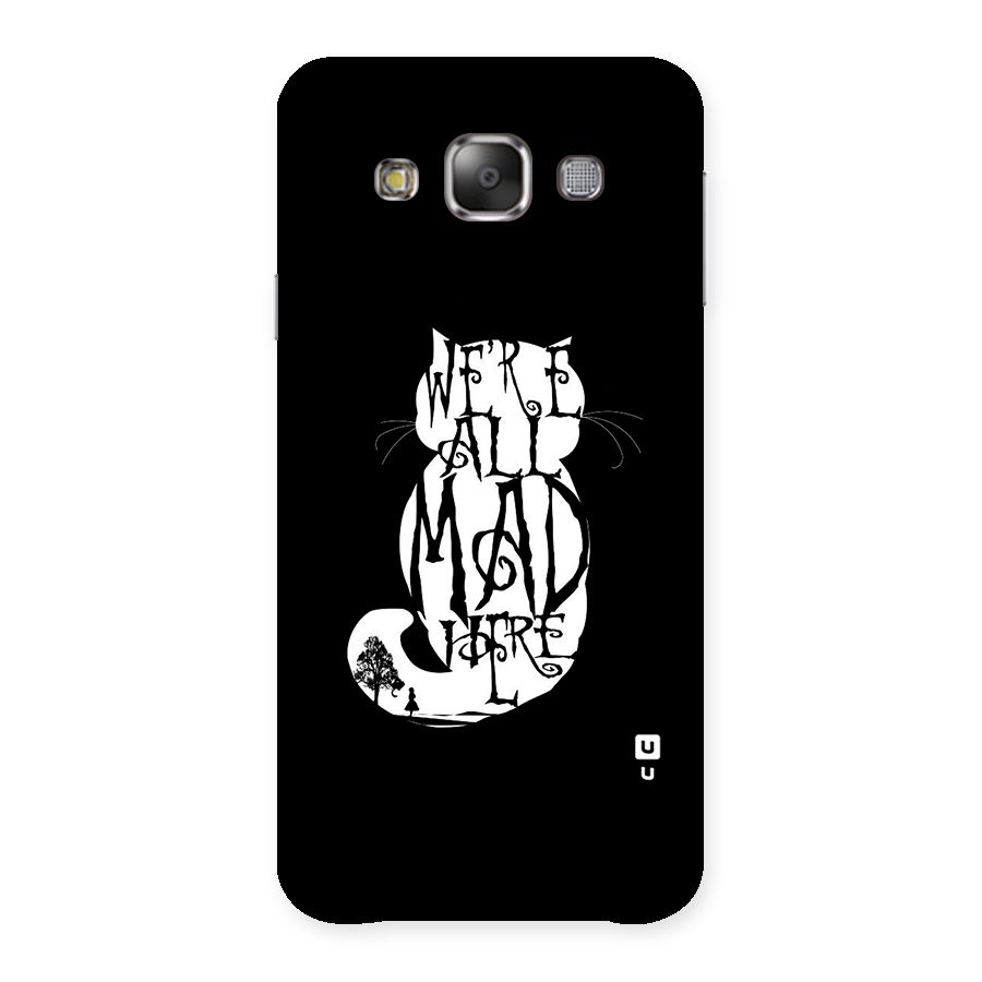 We All Mad Here Back Case for Galaxy E7