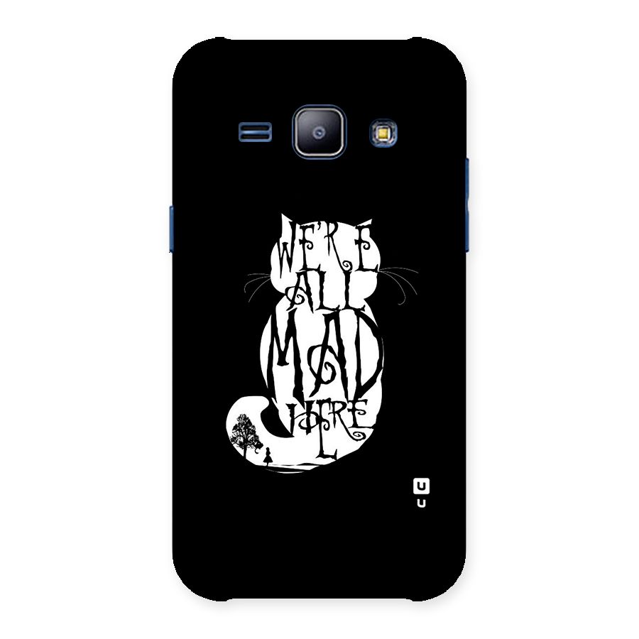 We All Mad Here Back Case for Galaxy J1
