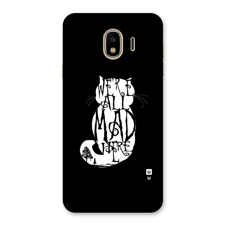 We All Mad Here Back Case for Galaxy J4