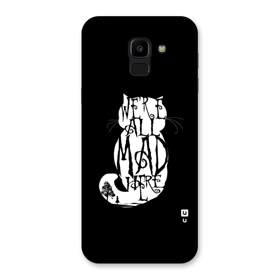 We All Mad Here Back Case for Galaxy J6