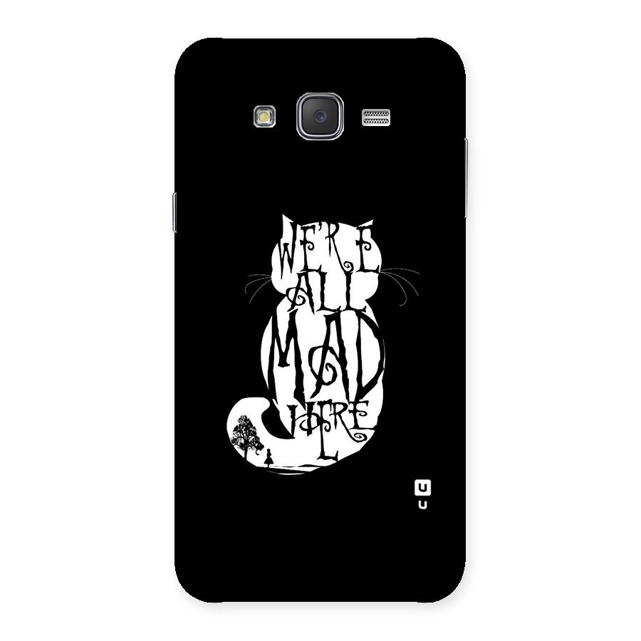 We All Mad Here Back Case for Galaxy J7