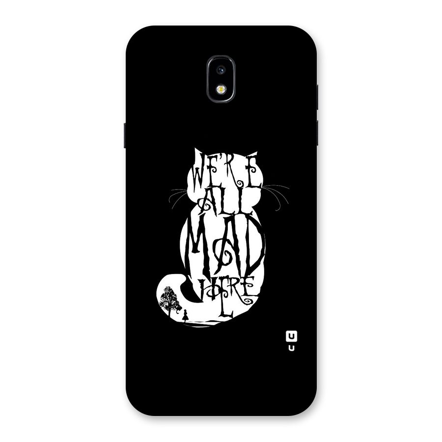 We All Mad Here Back Case for Galaxy J7 Pro