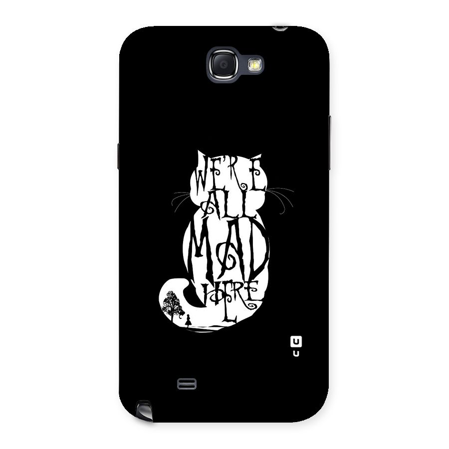 We All Mad Here Back Case for Galaxy Note 2
