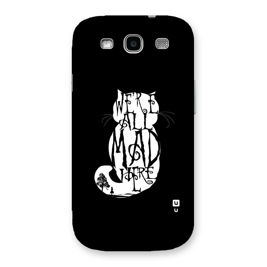 We All Mad Here Back Case for Galaxy S3