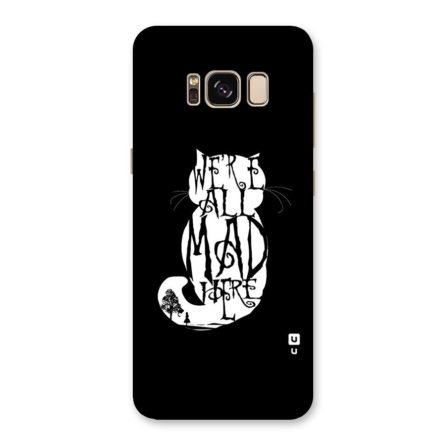 We All Mad Here Back Case for Galaxy S8