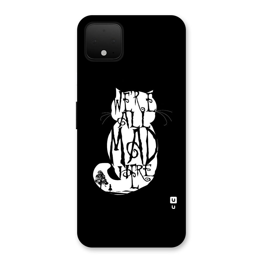 We All Mad Here Back Case for Google Pixel 4 XL