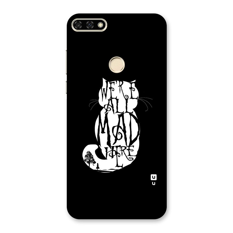 We All Mad Here Back Case for Honor 7A