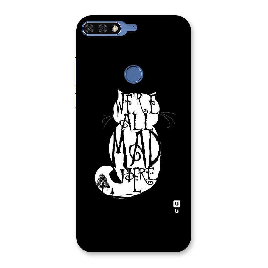 We All Mad Here Back Case for Honor 7C