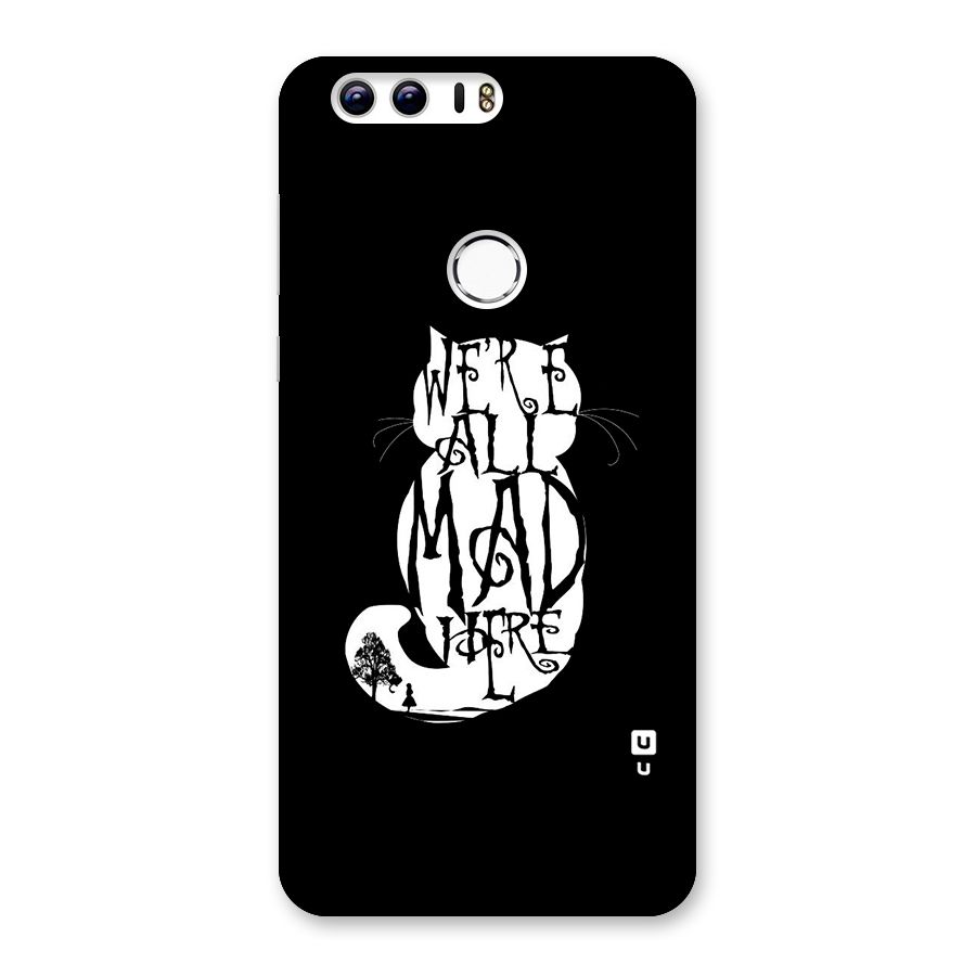 We All Mad Here Back Case for Honor 8