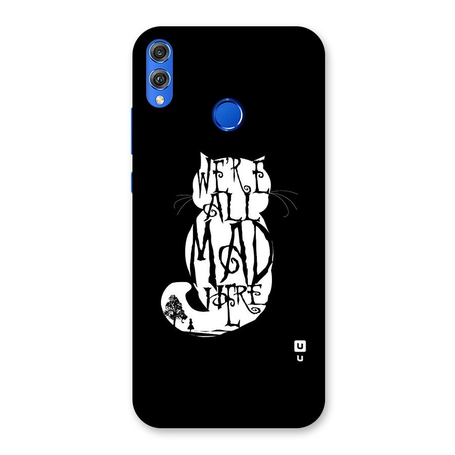 We All Mad Here Back Case for Honor 8X
