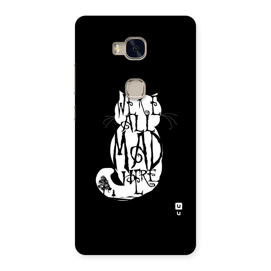 We All Mad Here Back Case for Huawei Honor 5X