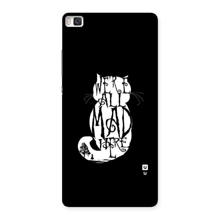 We All Mad Here Back Case for Huawei P8