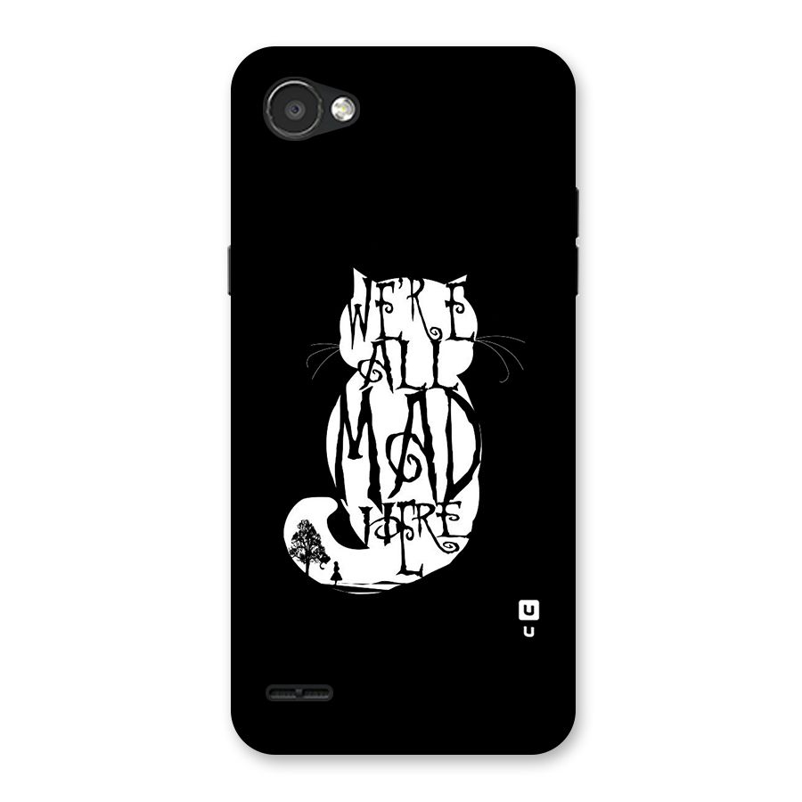 We All Mad Here Back Case for LG Q6