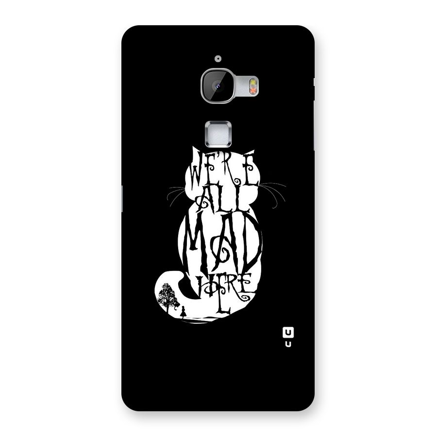 We All Mad Here Back Case for LeTv Le Max