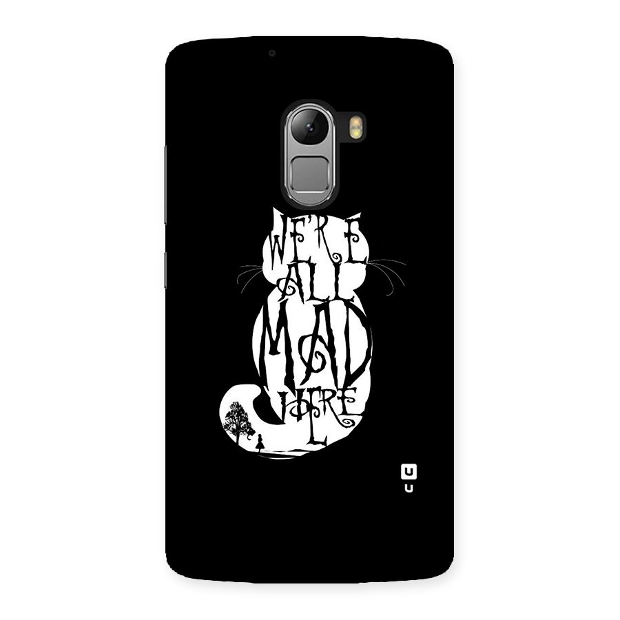 We All Mad Here Back Case for Lenovo K4 Note