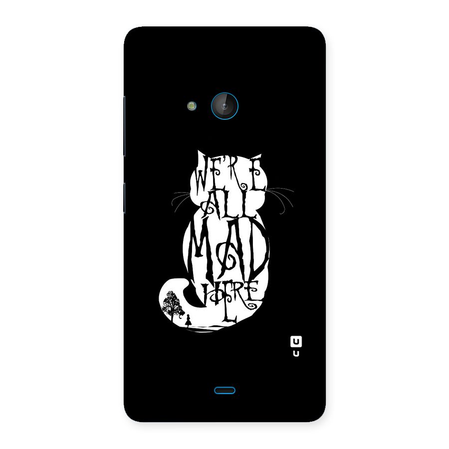 We All Mad Here Back Case for Lumia 540