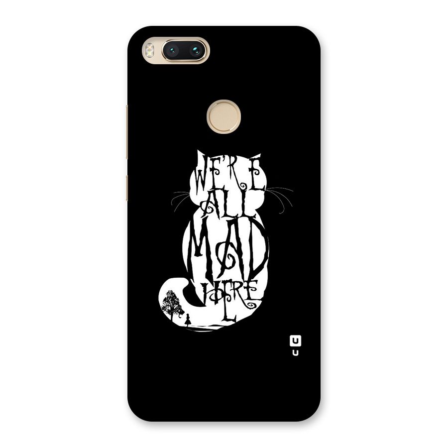 We All Mad Here Back Case for Mi A1