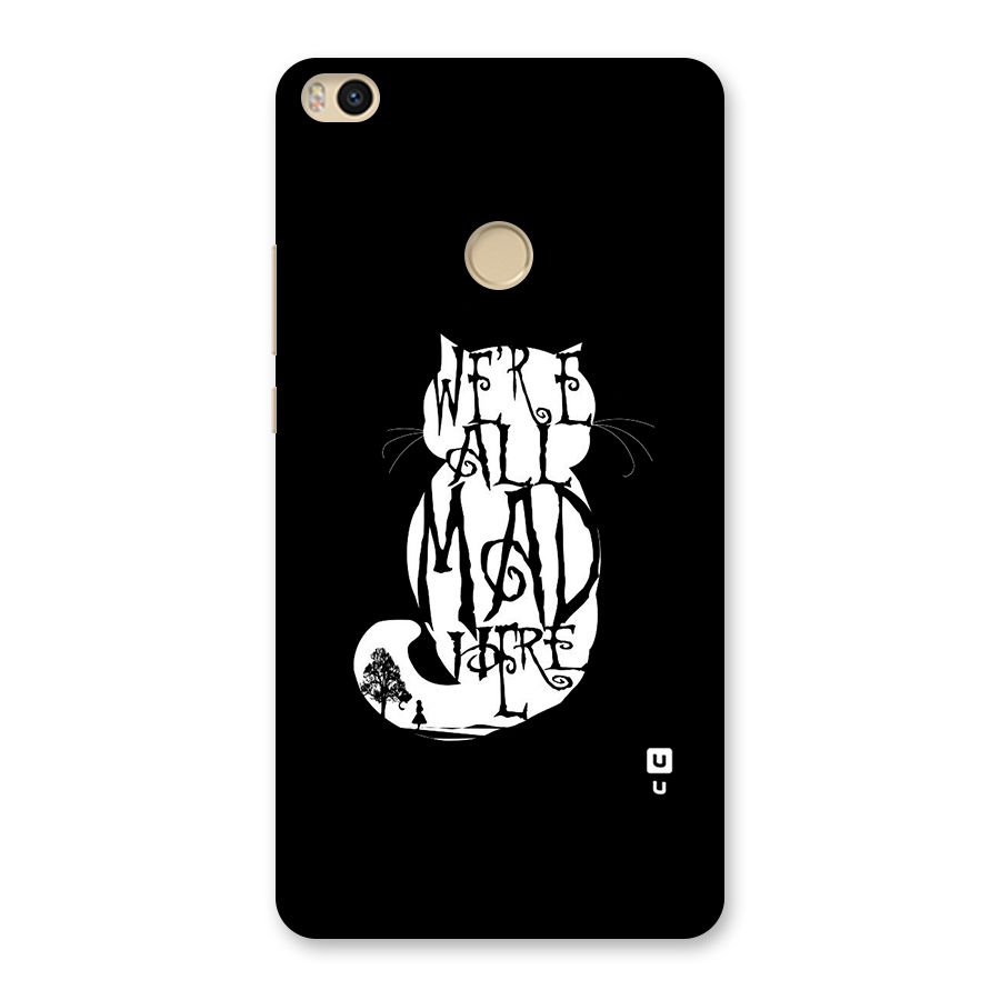 We All Mad Here Back Case for Mi Max 2