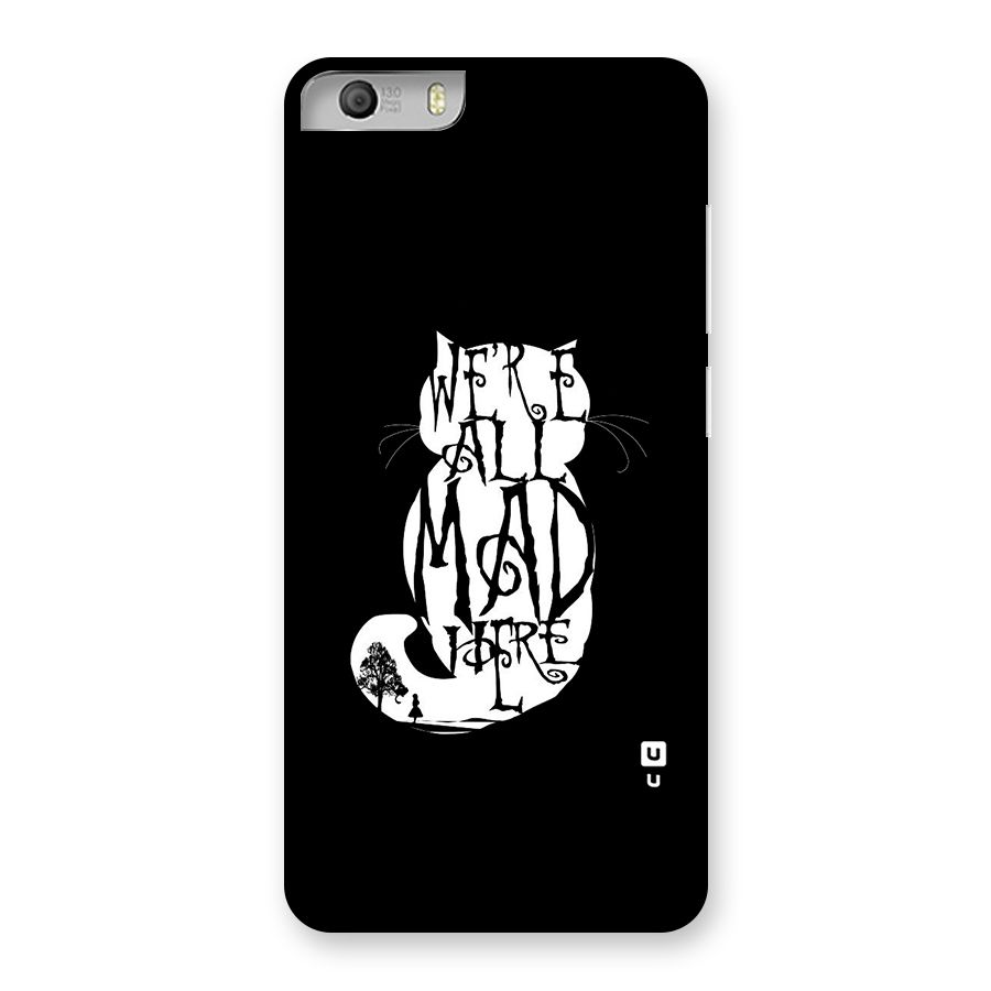 We All Mad Here Back Case for Micromax Canvas Knight 2