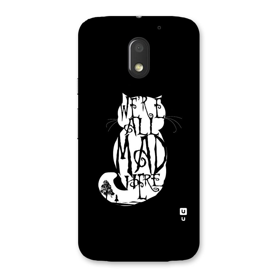 We All Mad Here Back Case for Moto E3 Power
