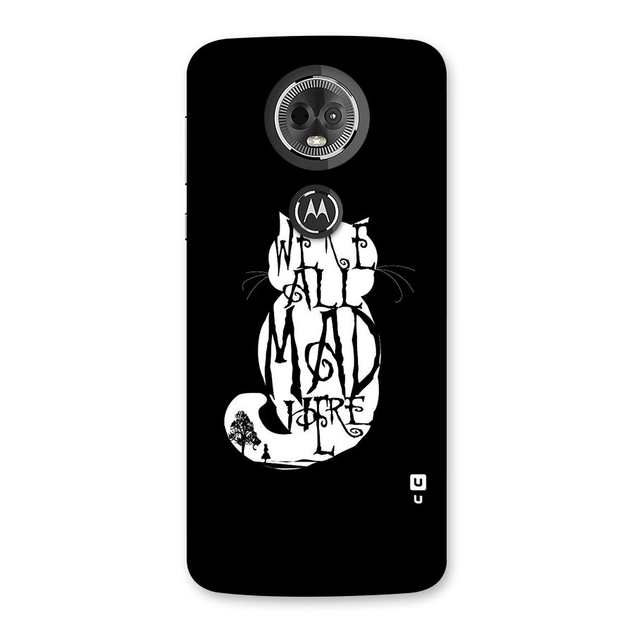 We All Mad Here Back Case for Moto E5 Plus