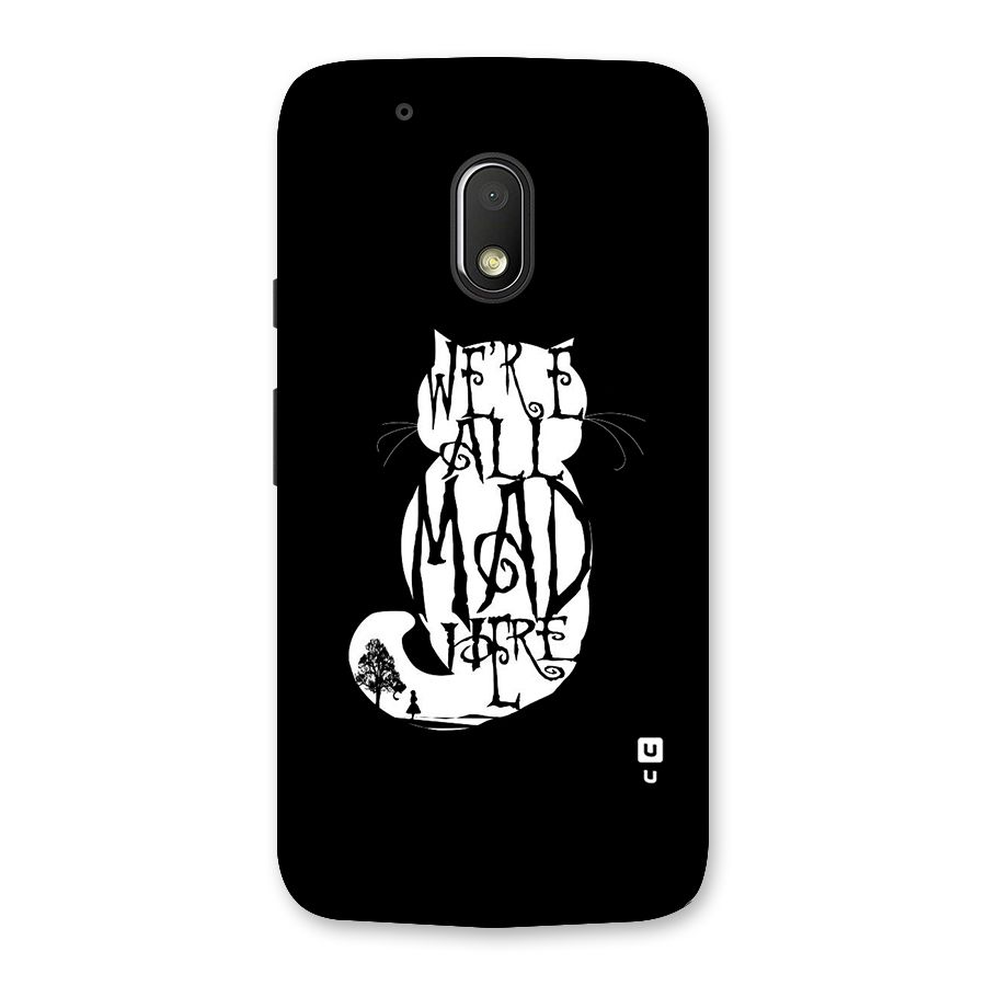 We All Mad Here Back Case for Moto G4 Play