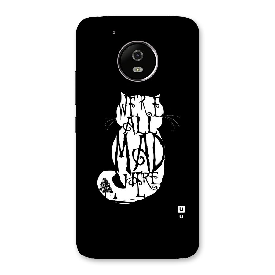 We All Mad Here Back Case for Moto G5