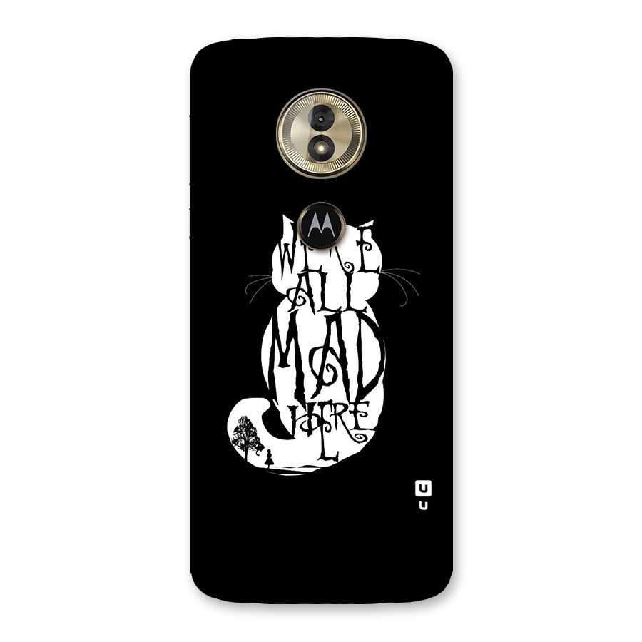 We All Mad Here Back Case for Moto G6 Play