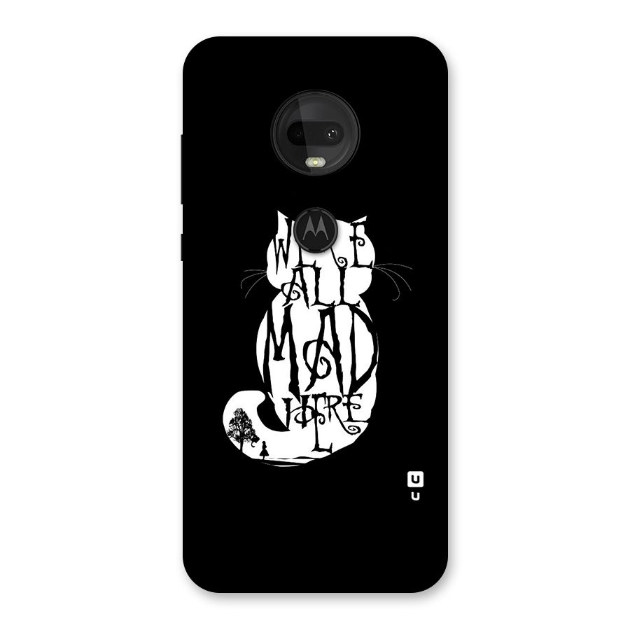 We All Mad Here Back Case for Moto G7