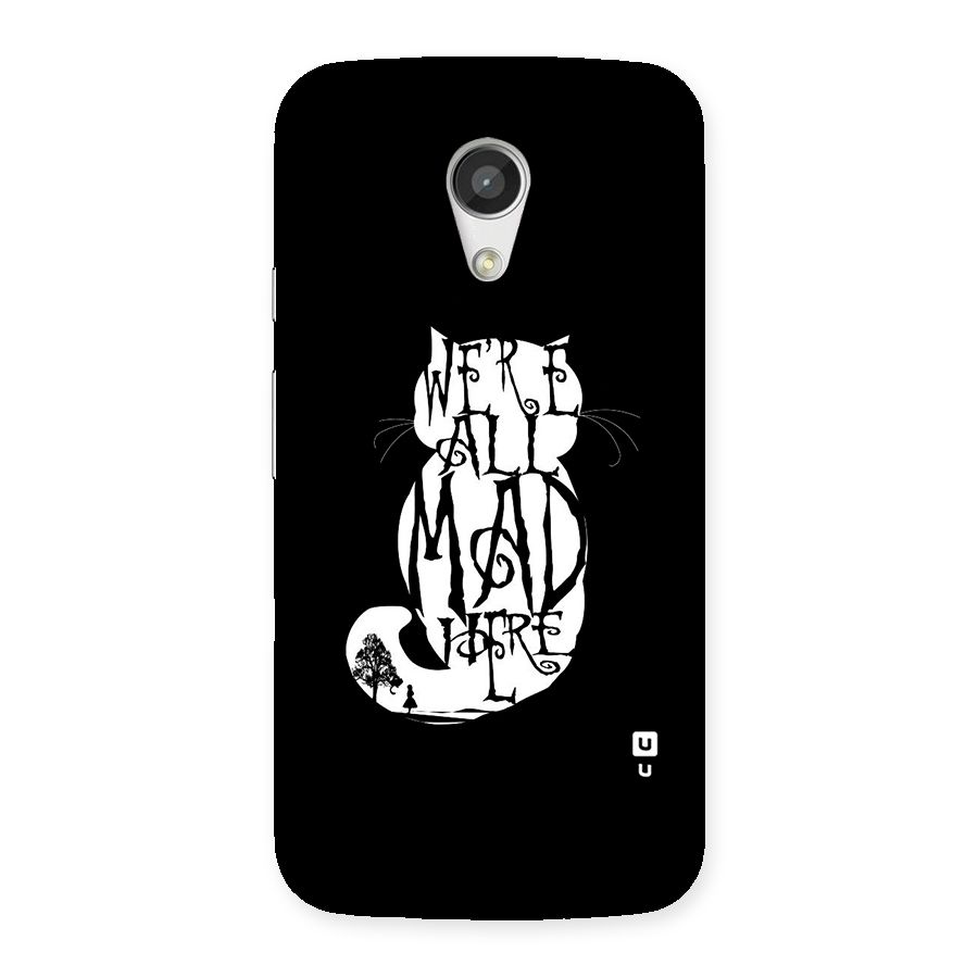 We All Mad Here Back Case for Moto G 2nd Gen