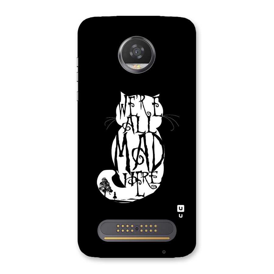 We All Mad Here Back Case for Moto Z2 Play