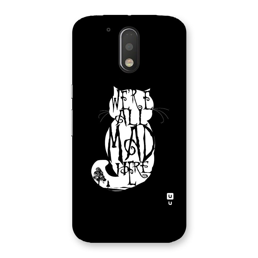 We All Mad Here Back Case for Motorola Moto G4