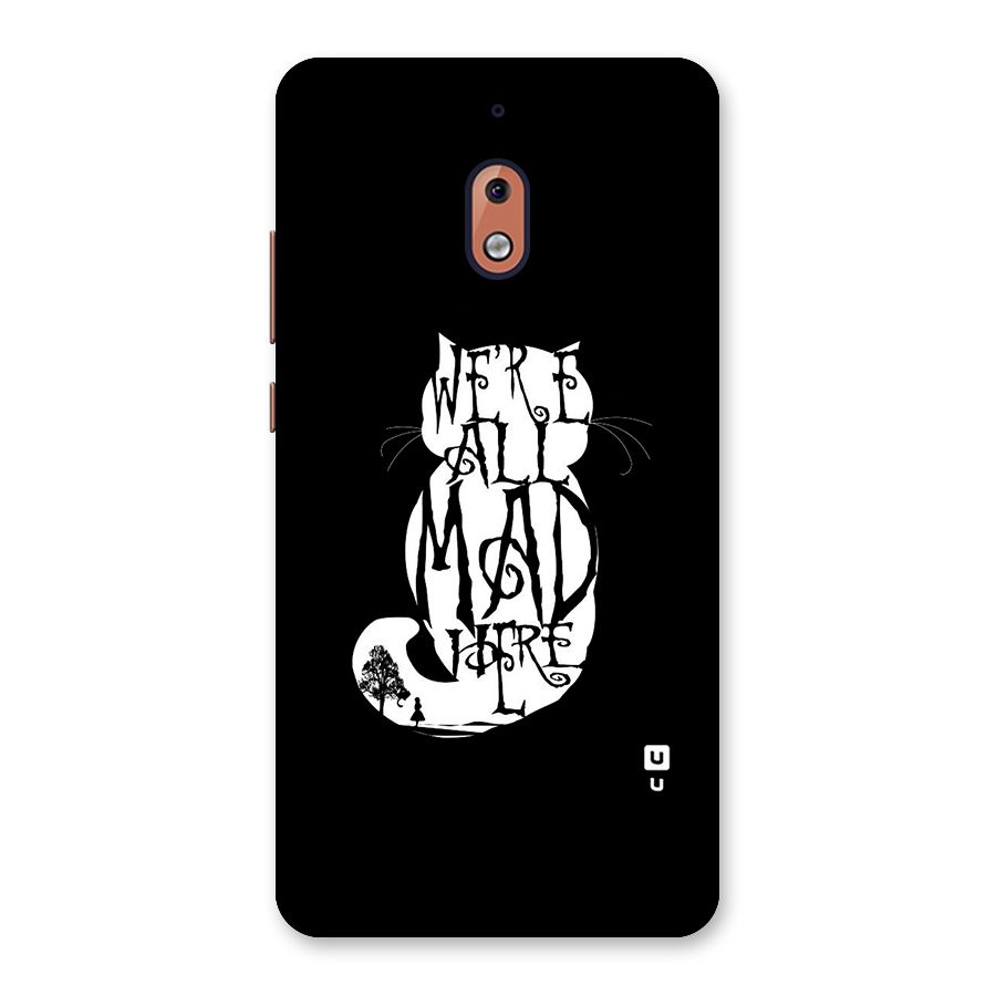 We All Mad Here Back Case for Nokia 2.1