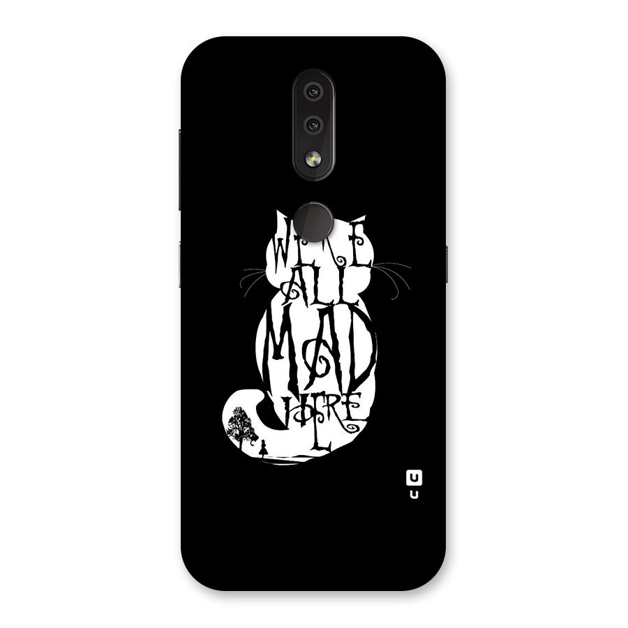 We All Mad Here Back Case for Nokia 4.2