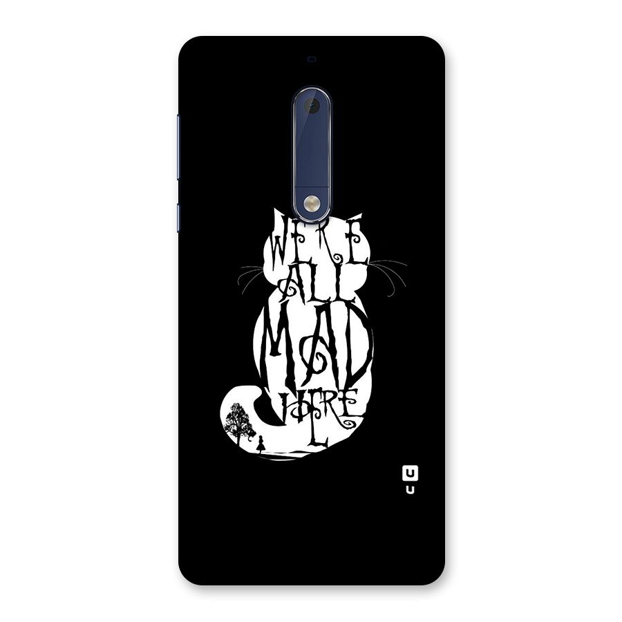 We All Mad Here Back Case for Nokia 5