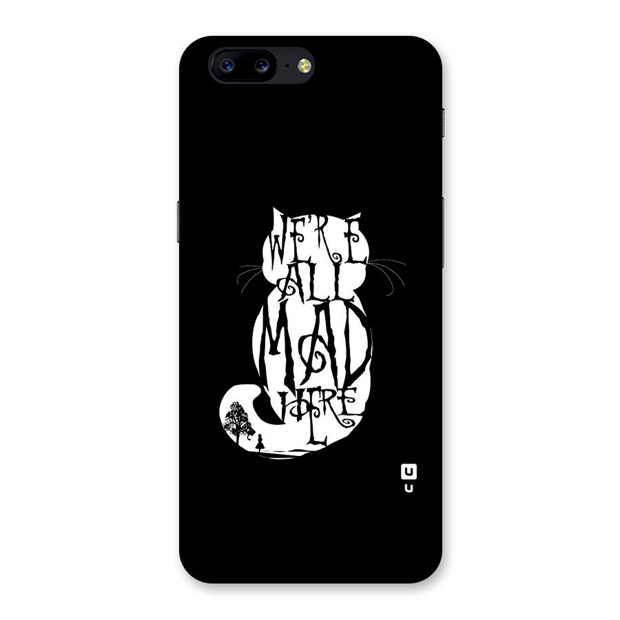 We All Mad Here Back Case for OnePlus 5