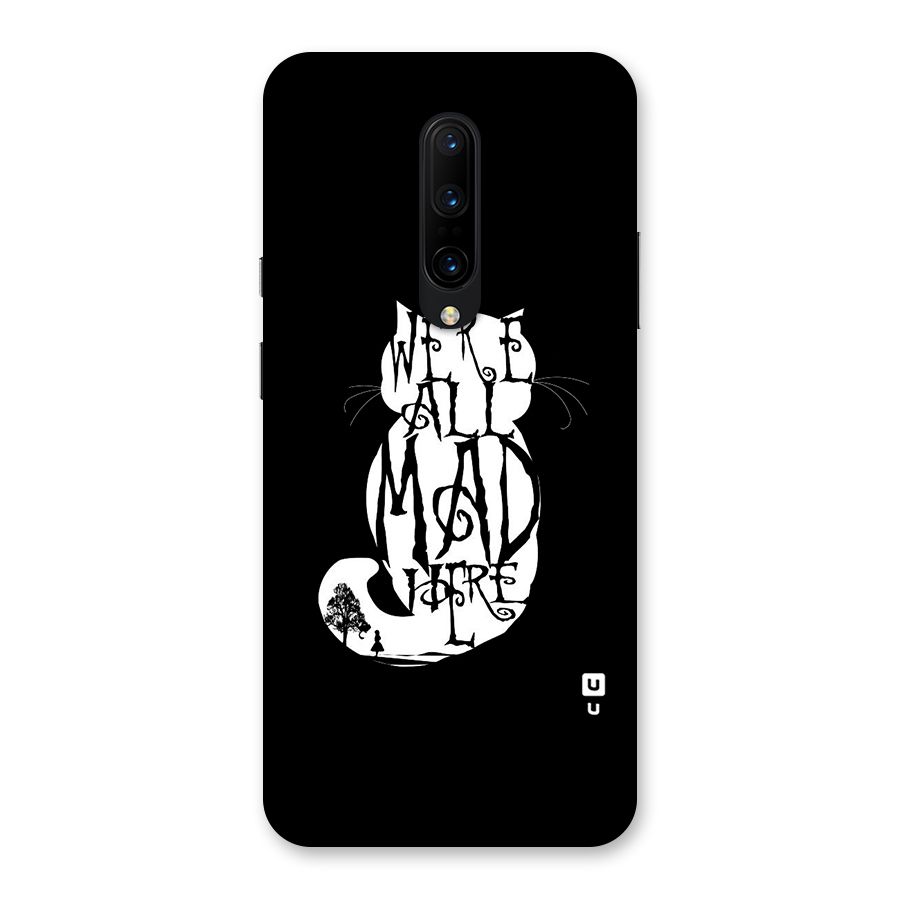 We All Mad Here Back Case for OnePlus 7 Pro