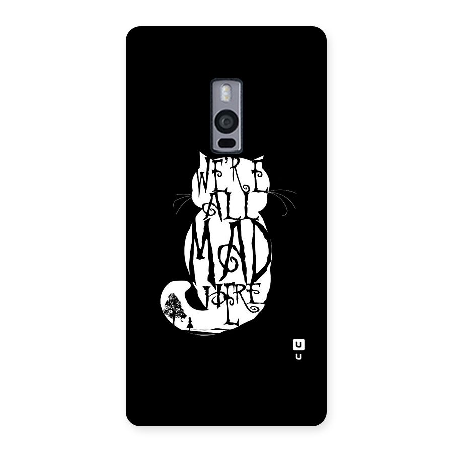 We All Mad Here Back Case for OnePlus Two