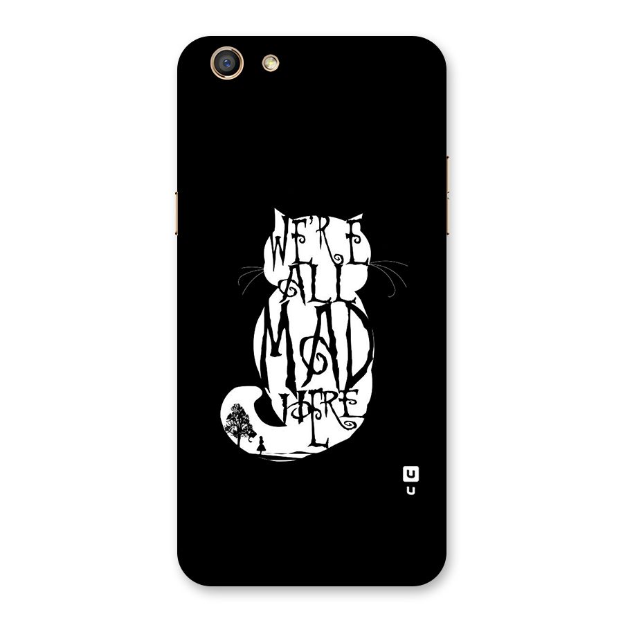 We All Mad Here Back Case for Oppo F3